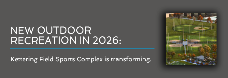 Learn about planned improvements at Kettering Field Sports Complex.